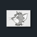 トムとジェリー Tom Says Nope キャンバスプリント<br><div class="desc">トムは不機嫌とことわざ「Nope」を探している。</div>