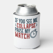 トライアスもしロンが表示される私の崩壊を一時停止する私の時計 缶クーラー (缶正面)