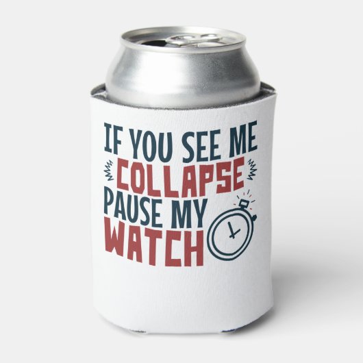 トライアスもしロンが表示される私の崩壊を一時停止する私の時計 缶クーラー (缶正面)