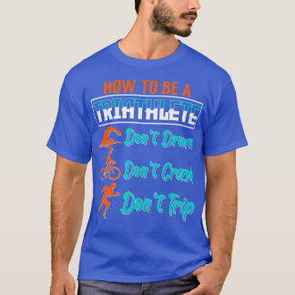 トライアスロンのスポーツ愛好家になる方法 Tシャツ
