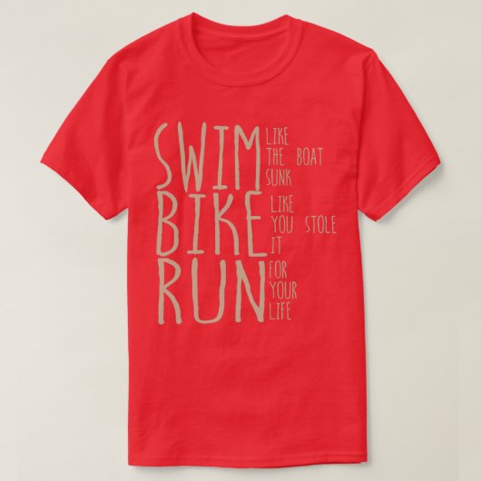 トライアスロンはボートのように泳ぐ沈んだ自転車のように Tシャツ (デザイン正面)