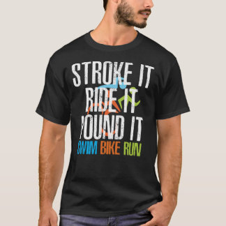 トライアスロン – ストロークIt Ride It Pund It, Triathlon  Tシャツ