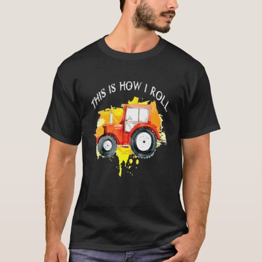 トラクターこれは私が転が農家ファーム車Ouの方法である Tシャツ (正面)