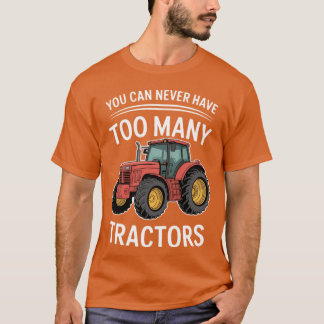 トラクターは多いに越したことはない Tシャツ