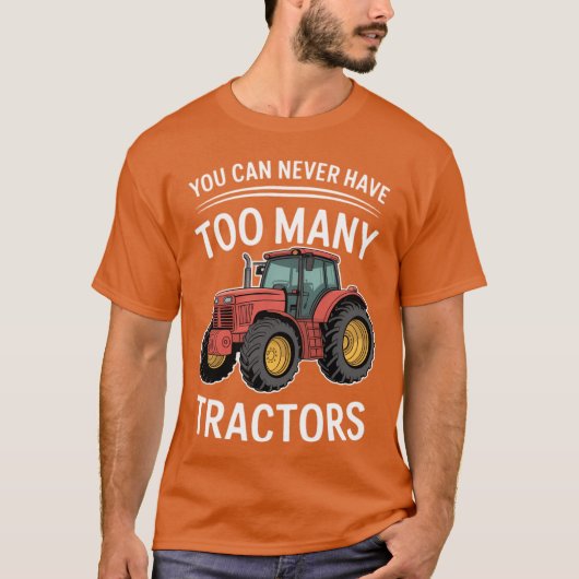トラクターは多いに越したことはない Tシャツ (正面)
