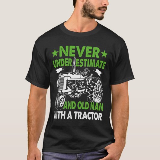 トラクターを持つ老人を決して過小評価しない Tシャツ (正面)