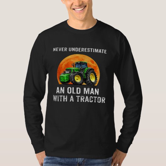 トラクターを持つ老人を決して過小評価しない Tシャツ (正面)