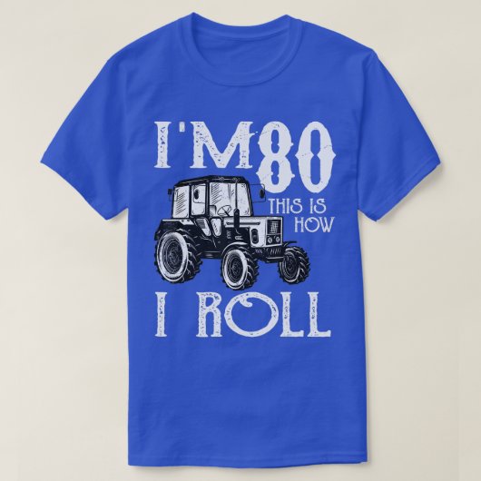 トラクター農家ランチャー80th誕生日おもしろいことわざ tシャツ (デザイン正面)