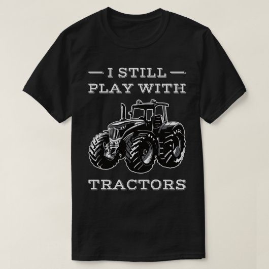 トラクタ遊ーをまだ持っている Tシャツ (デザイン正面)