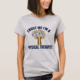 トラスト・マイ・ア・フィジカル・セラピスト Tシャツ