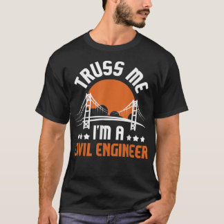 トラス私は土木技師である – Bridge Builder Con Tシャツ