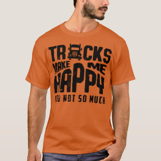 トラックで私は幸せになる Tシャツ