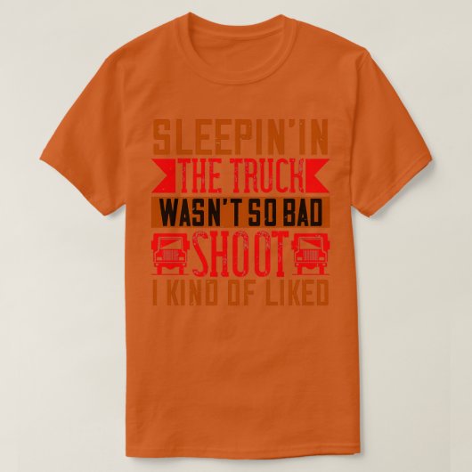 トラックの中の眠気は、そんなに悪くなかった Tシャツ (デザイン正面)