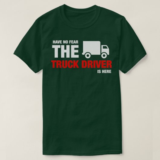 トラックの運転手がここに来る恐れはない Tシャツ (デザイン正面)