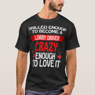 トラックの運転手になるほど熟練している Tシャツ