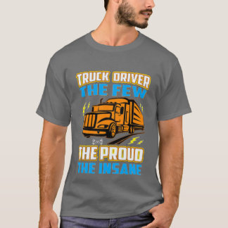 トラックの運転手は少数の狂っ誇りを持ったた Tシャツ