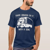 トラックの運転手はaとのそれを…半します tシャツ (正面)
