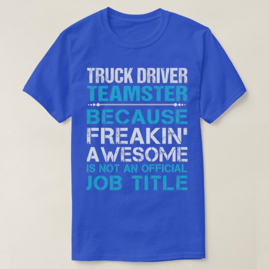 トラックの運転手チームスタッ素晴らしクフリージョブギフトit tシャツ (デザイン正面)
