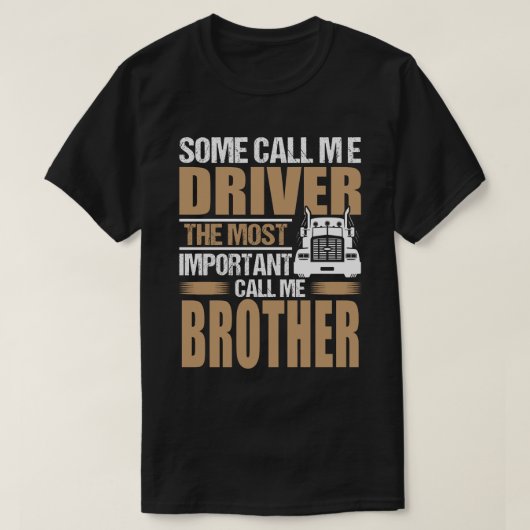 トラックの運転手 最重要 誰よりも兄貴 Tシャツ (デザイン正面)