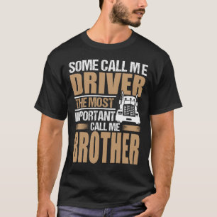 トラックの運転手 最重要 誰よりも兄貴 Tシャツ