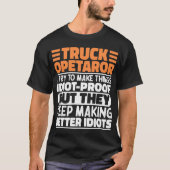 トラックオペレーターIモノづくりに取り組むおもしろい諺 Tシャツ (正面)