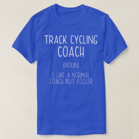 トラックサイクリングコーチ定義おもしろい自転車Racin Tシャツ (デザイン正面)