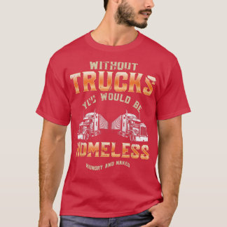 トラックドライバーなしのホームレスのアスファルトカウボ Tシャツ
