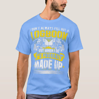 トラックドライバーのログブック、トラックの付属品おもしろい、T Tシャツ