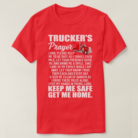 トラック保カー祈りの言葉私は安全に家に私を取得Semi Truc Tシャツ (デザイン正面)