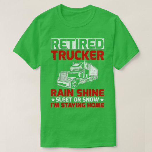 トラック退職したカーの雨のシャインまたは雪のImステイイン Tシャツ (デザイン正面)