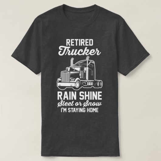 トラック退職したカーの雨のシャインまたは雪I'm Stayi Tシャツ (デザイン正面)