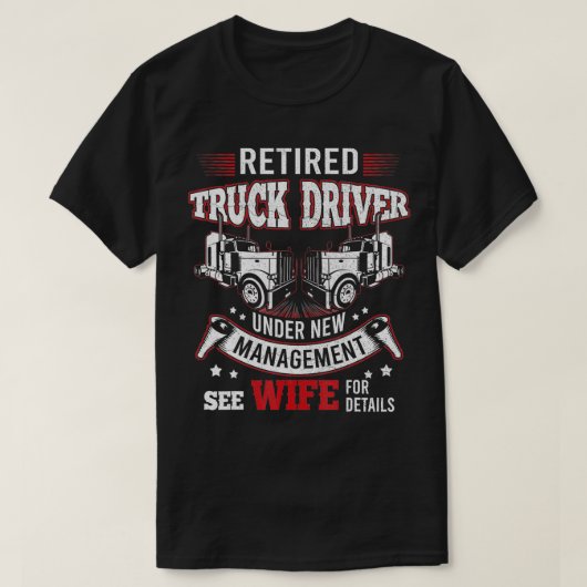 トラック退職した運転管理妻トラック車退職者 Tシャツ (デザイン正面)