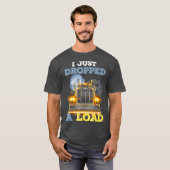 トラック運転手が荷物を落としただけだ Tシャツ (正面フル)