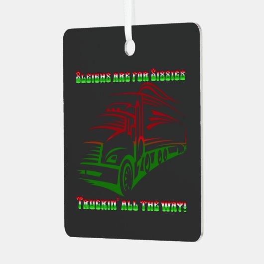 トラック運転手のクリスマス – sleigsはシシシーのための メタルオーナメント (正面左)