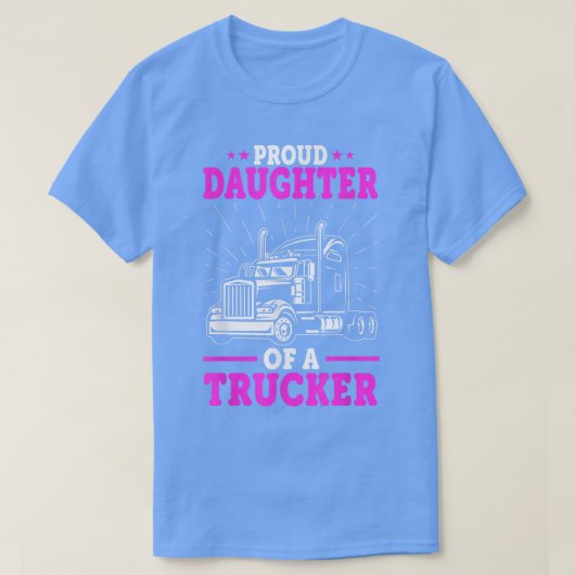 トラック運転手の娘誇りを持った- Trucの娘 Tシャツ (デザイン正面)