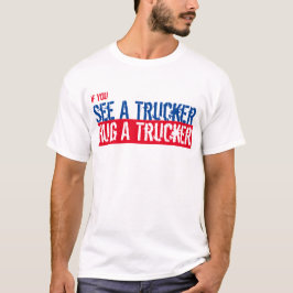 トラック運転手を見て、トラック運転手のアメリカTシャツを抱きしめて Tシャツ