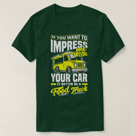 トラック運転手トラックのフードトラックのジョークを運転 Tシャツ (デザイン正面)