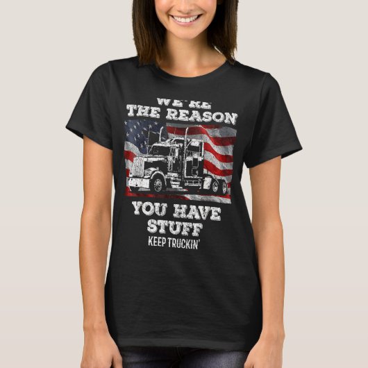 トラック運転手Stを持っている理由は我々だ Tシャツ (正面)
