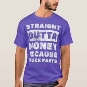 トラック部品トラックDriのでストレートouttaお金 Tシャツ