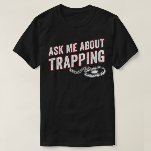 トラップ頼狩りについておもしろい Tシャツ (デザイン正面)