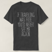 トラベラーギおもしろいフトもし旅行無料 Tシャツ (デザイン正面)