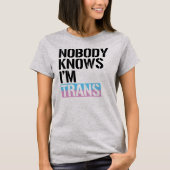 トランスだとは誰も知らない-  Tシャツ (正面)