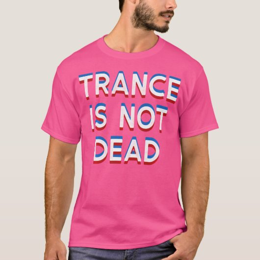 トランスはデッドダンスEdm音楽ではない Tシャツ (正面)