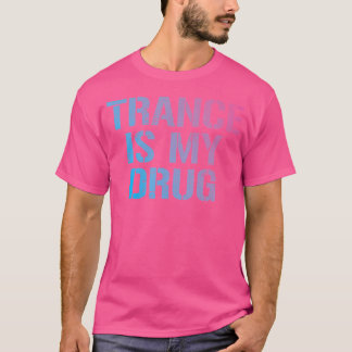 トランスは私の薬トリップ(幻覚体験)のようなのおもしろいEdm Rave Tシャツ