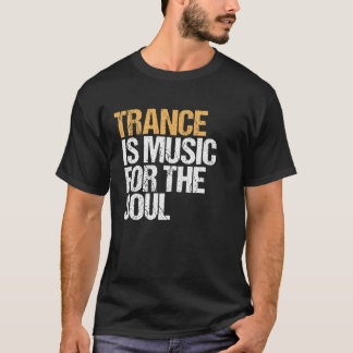 トランスは魂のための音楽 – EDM -テクノ Tシャツ