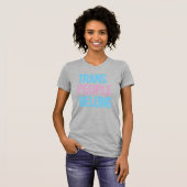 トランスジェンダーの人々は居場所があるべき Tシャツ (正面フル)