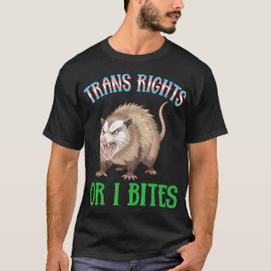 トランスジェンダーの権利 さもなくば咬む ポッサム  冗談トランスジェンダー Tシャツ