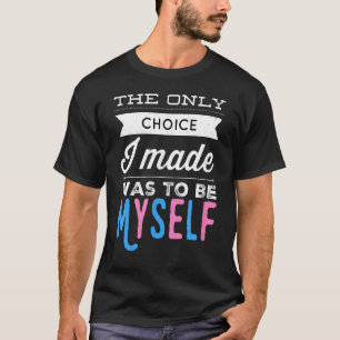 トランスジェンダープライド私が選んだのはBだけだった Tシャツ
