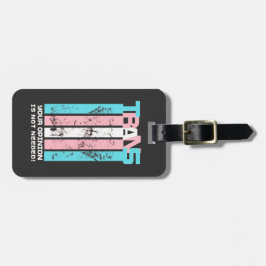 トランスジェンダー。あなたの意見は必要ない。 ラゲッジタグ