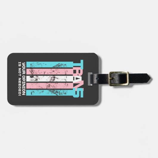 トランスジェンダー。あなたの意見は必要ない。 ラゲッジタグ (正面横)